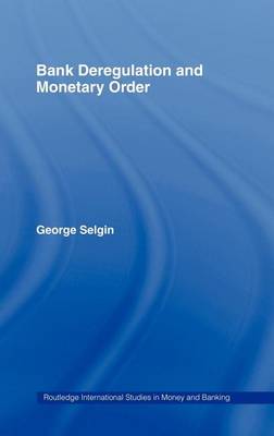 Book cover for Bank Deregulation & Monetary Order