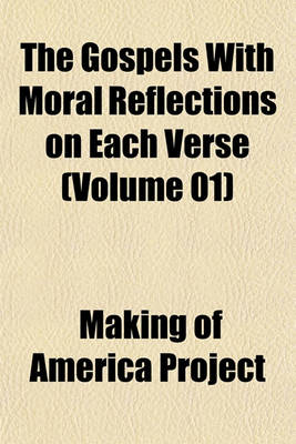 Book cover for The Gospels with Moral Reflections on Each Verse (Volume 01)