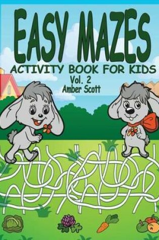 Cover of Easy Mazes Activity Book For Kids - Vol. 2