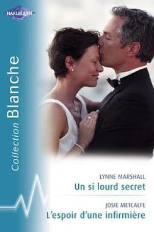 Cover of Un Si Lourd Secret - L'Espoir D'Une Infirmiere (Harlequin Blanche)