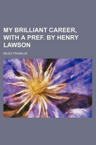 Cover of My Brilliant Career, with a Pref. by Henry Lawson