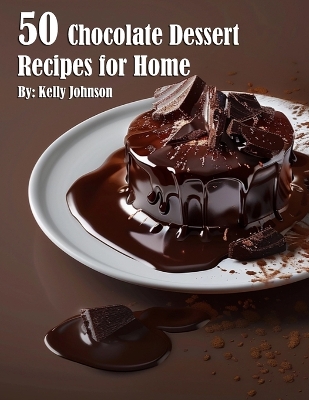 Book cover for 50 Chocolate Dessert Recipes for Home