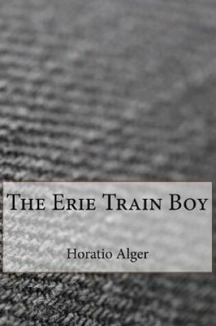 Cover of The Erie Train Boy