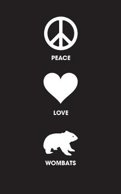 Book cover for Peace Love Wombats - Lined Journal