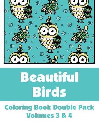 Cover of Beautiful Birds Coloring Book Double Pack (Volumes 3 & 4)