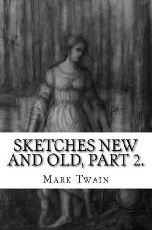 Cover of Sketches New and Old, Part 2.