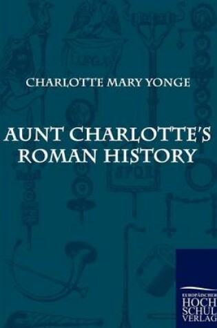 Cover of Aunt Charlotte's Roman History