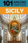 Book cover for 101 Amazing Things to Do in Sicily