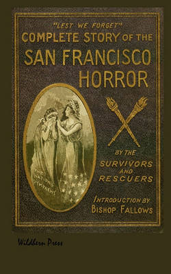 Book cover for The SAN FRANCISCO HORROR Together with Other Diaster Stories from Around the World. Illustrated 1906 Edition