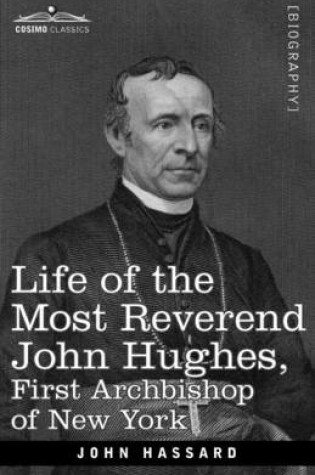 Cover of Life of the Most Reverend John Hughes, First Archbishop of New York