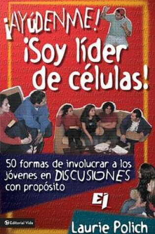 Cover of ¡Ayúdenme! ¡Soy Líder de Células!