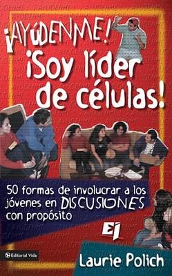 Book cover for ¡Ayúdenme! ¡Soy Líder de Células!