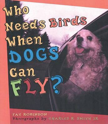 Book cover for Who Needs Birds When Dogs Can Fly?