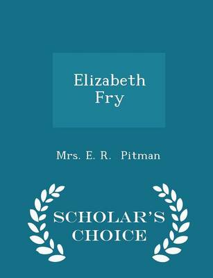 Book cover for Elizabeth Fry - Scholar's Choice Edition