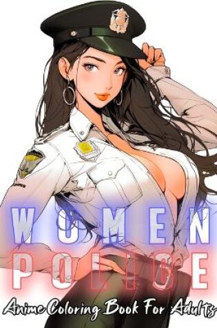 Cover of Police women anime coloring book for adults