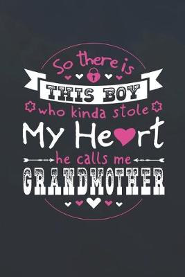 Book cover for So There's This Boy Who Kinda Stole My Heart He Calls Me Grandmother