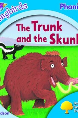 Cover of Oxford Reading Tree: Level 3: Songbirds: The Trunk and the Skunk
