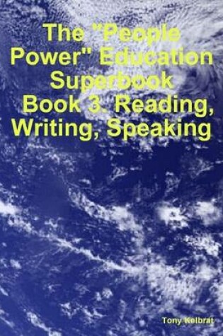 Cover of The "People Power" Education Superbook: Book 3. Reading, Writing, Speaking