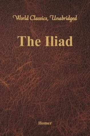 Cover of The Iliad (World Classics, Unabridged)