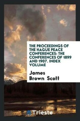 Cover of The Proceedings of the Hague Peace Conferences