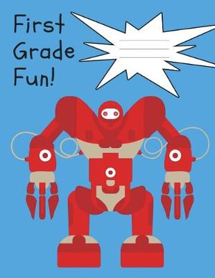 Book cover for First Grade Fun Robot Composition Notebook