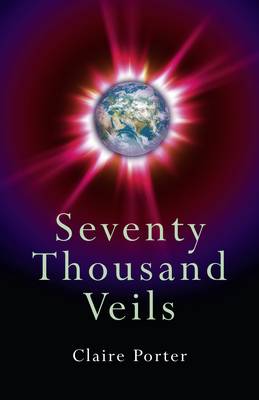 Book cover for Seventy Thousand Veils - The Miracle of Energy