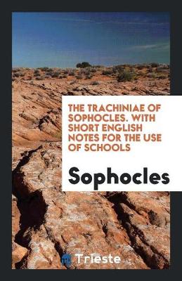 Book cover for Gtrahiniai. the Trachiniae of Sophocles, with Short Engl. Notes for the Use of Schools