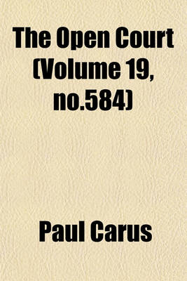 Book cover for The Open Court (Volume 19, No.584)