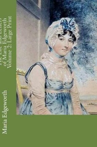 Cover of The Life and Letters of Maria Edgeworth Volume 2