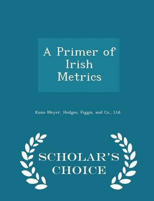 Book cover for A Primer of Irish Metrics - Scholar's Choice Edition