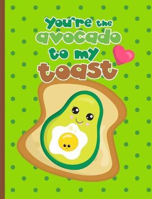 Book cover for You're the Avocado to My Toast