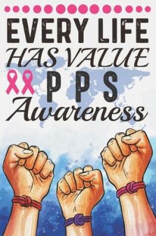 Cover of Every Life Has Value PPS Awareness