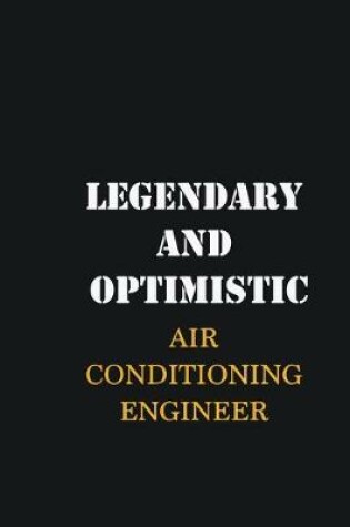 Cover of Legendary and Optimistic Air Conditioning Engineer