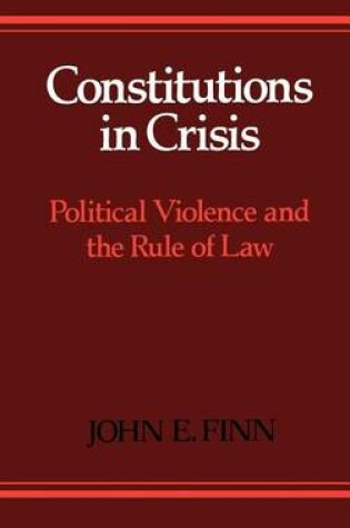 Cover of Constitutions in Crisis: Political Violence and the Rule of Law