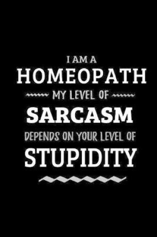 Cover of Homeopath - My Level of Sarcasm Depends On Your Level of Stupidity