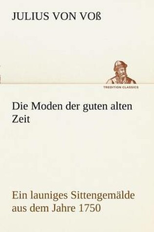 Cover of Die Moden Der Guten Alten Zeit