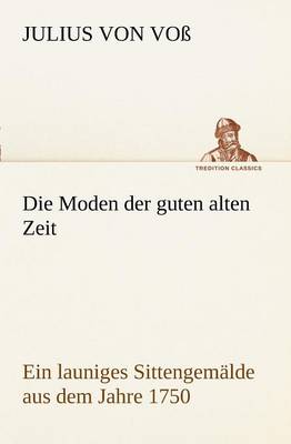 Book cover for Die Moden Der Guten Alten Zeit