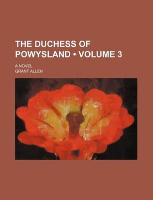 Book cover for The Duchess of Powysland (Volume 3); A Novel