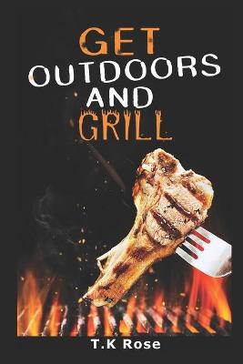 Cover of Get Outdoors And Grill