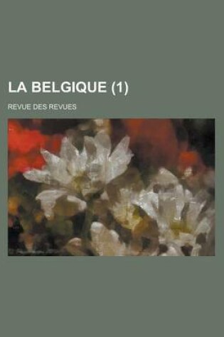 Cover of La Belgique (1); Revue Des Revues