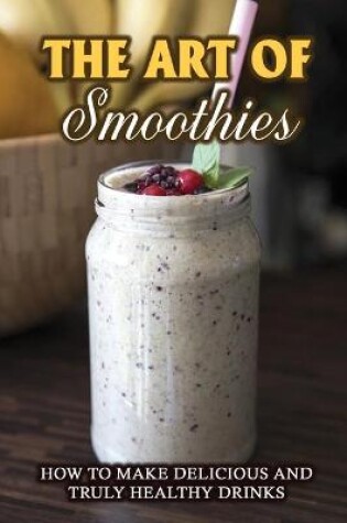 Cover of The Art Of Smoothies
