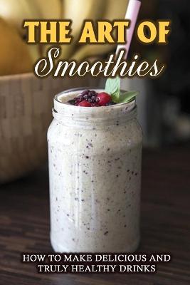 Book cover for The Art Of Smoothies
