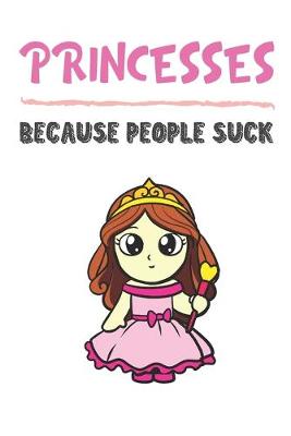 Book cover for Princesses Because People Suck