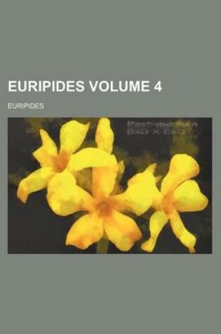 Cover of Euripides Volume 4