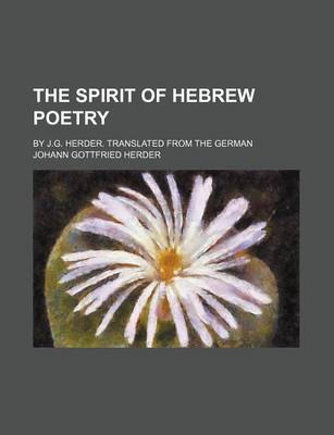 Book cover for The Spirit of Hebrew Poetry (Volume 2); By J.G. Herder. Translated from the German