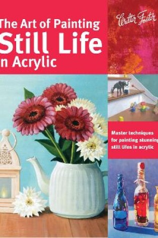 Cover of The Art of Painting Still Life in Acrylic