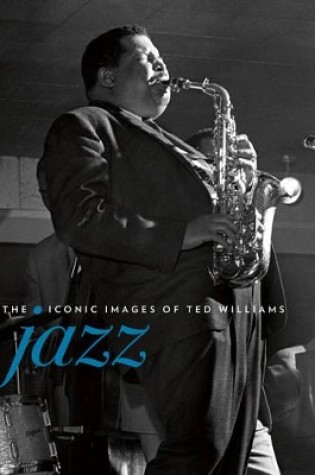 Cover of Jazz: The Iconic images of Ted Williams