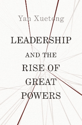 Book cover for Leadership and the Rise of Great Powers