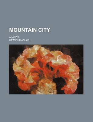 Book cover for Mountain City; A Novel