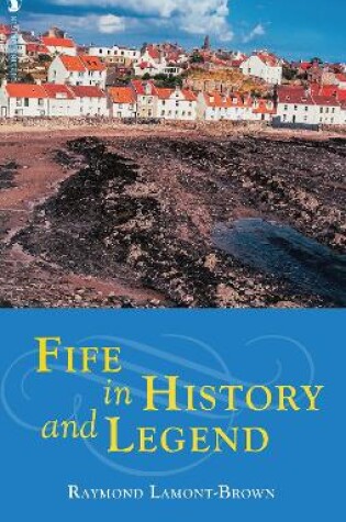 Cover of Fife in History and Legend